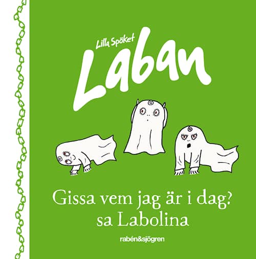 Gissa vem jag är idag? sa Labolina