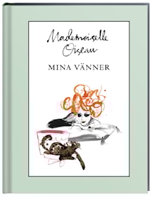 Mademoiselle Oiseau, Mina vänner