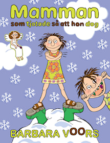 Mamman som tjatade så att hon dog