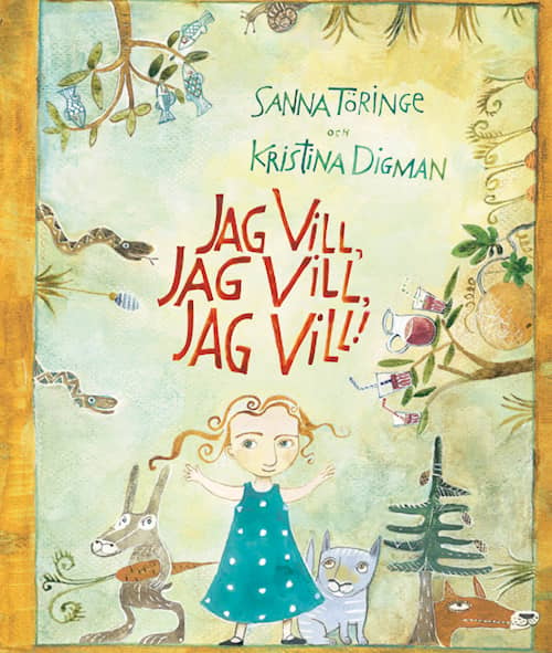 Jag vill, jag vill, jag vill!