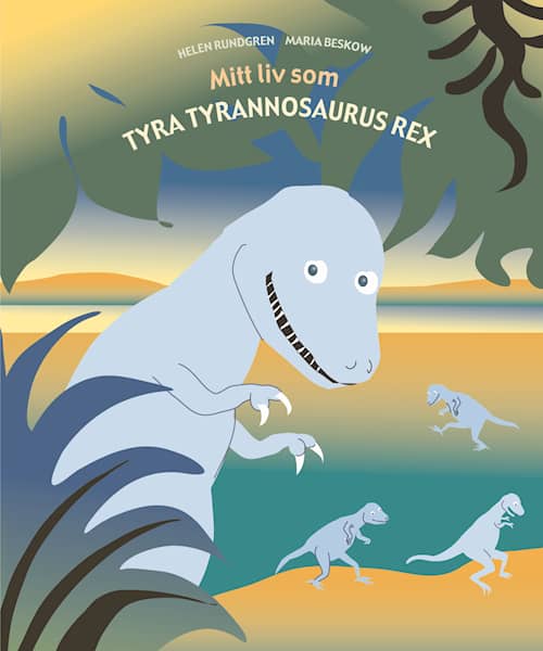 Mitt liv som Tyra tyrannosaurus rex