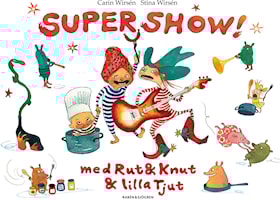 Supershow med Rut & Knut & lilla Tjut