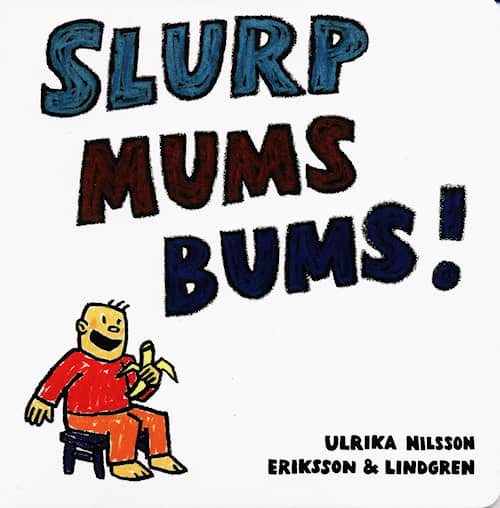 Slurp mums bums