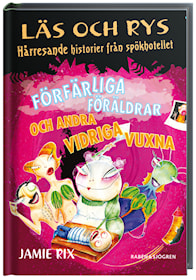 Förfärliga föräldrar och vidriga vuxna