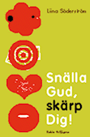 Snälla Gud, skärp dig!