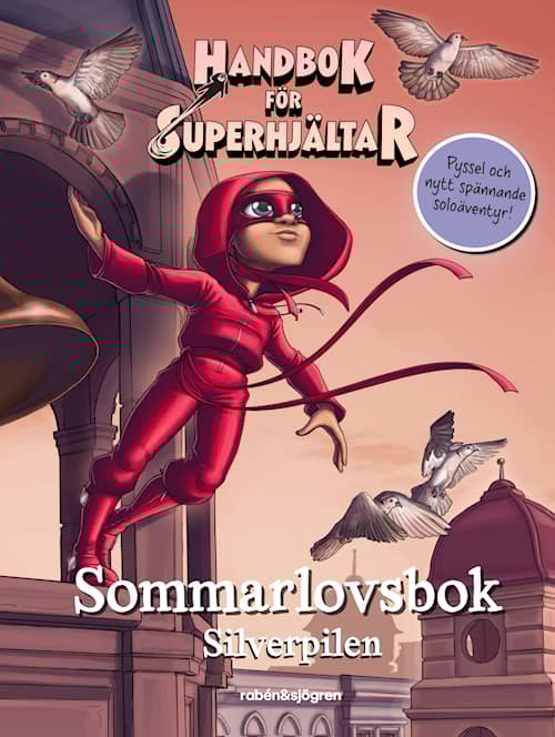 Handbok för superhjältar. Sommarlovsbok: Silverpilen