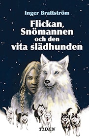 Flickan, Snömannen och den vita slädhunden