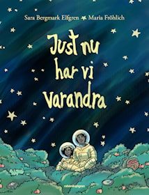 Just nu har vi varandra