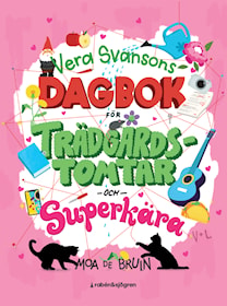 Vera Svansons dagbok för trädgårdstomtar och superkära