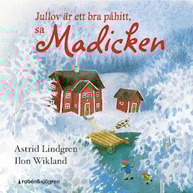 Jullov är ett bra påhitt, sa Madicken