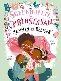 Superhjälteprinsessan, mamman och bebisen