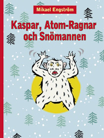 Kaspar, Atom-Ragnar och snömannen