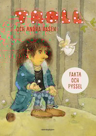 Troll och andra väsen - Fakta och pyssel