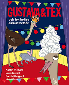 Gustava & Tex och den heliga cirkusstrutsen