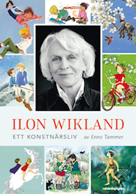 Ilon Wikland. Ett konstnärsliv