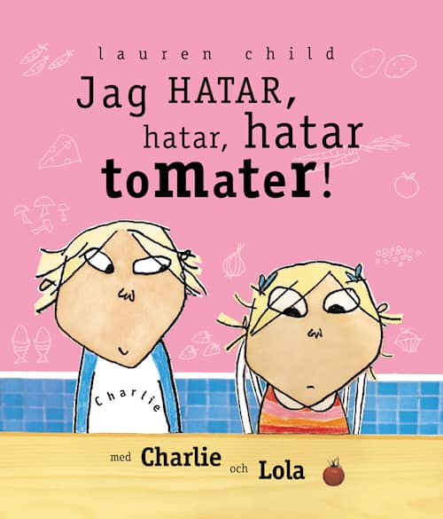Jag hatar hatar, hatar tomater