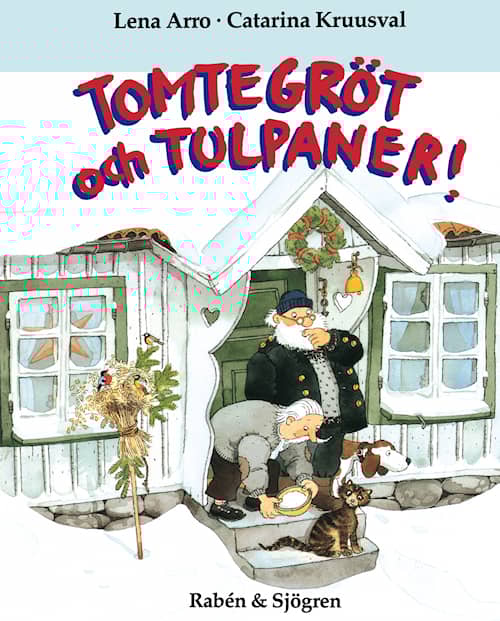 Tomtegröt och tulpaner!