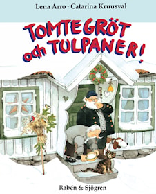 Tomtegröt och tulpaner!