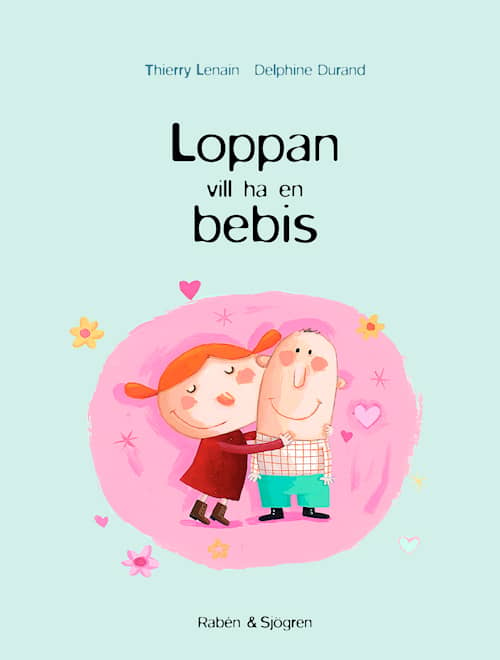 Loppan vill ha en bebis