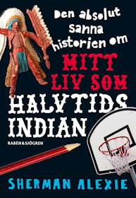 Den absolut sanna historien om mitt liv som halvtidsindian