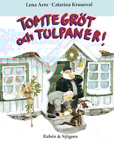 Tomtegröt och tulpaner!