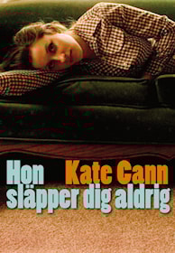 Hon släpper dig aldrig