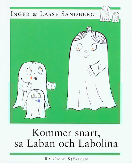 "Kommer snart", sa Laban och Labolina