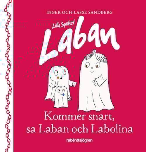 Kommer snart, sa Laban och Labolina