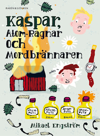 Kaspar, Atom-Ragnar och mordbrännaren