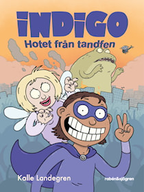 Indigo: Hotet från tandfen 