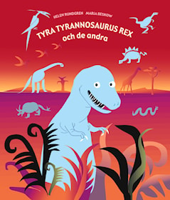 Tyra Tyrannosaurus Rex och de andra