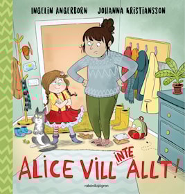 Alice vill (inte) allt!