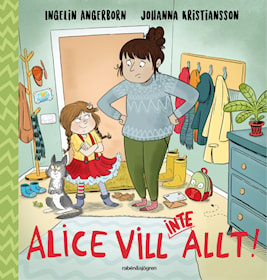 Alice vill (inte) allt!