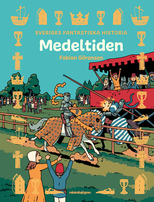 Sveriges fantastiska historia - Medeltiden