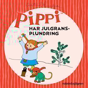 Pippi har julgransplundring (Ljudsaga)